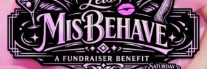 Let's Misbehave - A Fundraiser Benefit