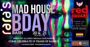 RARAS MAD HOUSE 19TH BIRTHDAY BASH!
