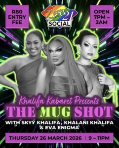 Khalifa Kabaret Presents: THE MUG SHOT @ Zer021 Social